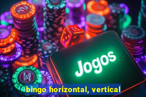 bingo horizontal, vertical